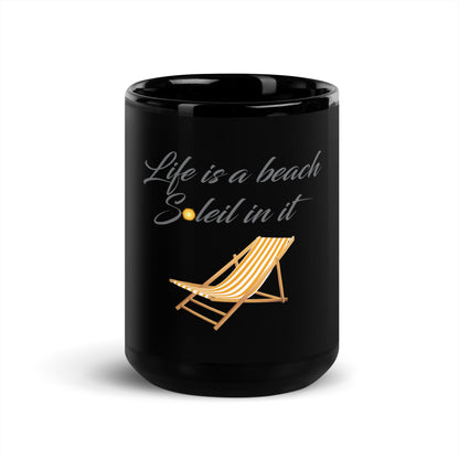 Life's a Beach Soleil (So Lay) in It Black Glossy Mug - Respectez Le Code