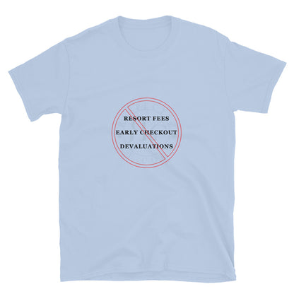 No Resort Fees, Early Checkout, Devaluations Short-Sleeve Unisex T-Shirt