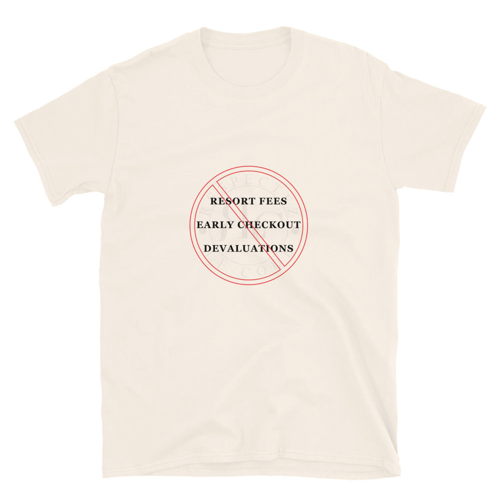 No Resort Fees, Early Checkout, Devaluations Short-Sleeve Unisex T-Shirt