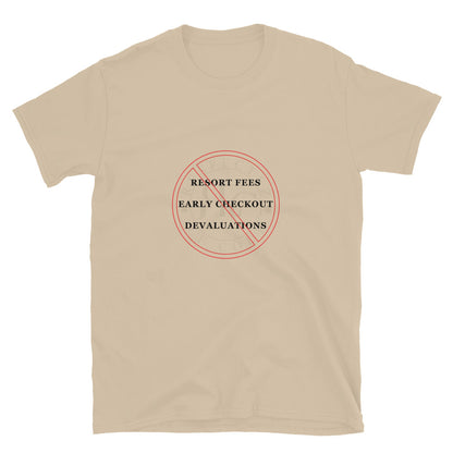 No Resort Fees, Early Checkout, Devaluations Short-Sleeve Unisex T-Shirt