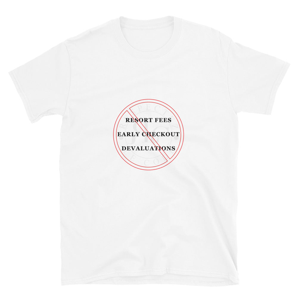 No Resort Fees, Early Checkout, Devaluations Short-Sleeve Unisex T-Shirt