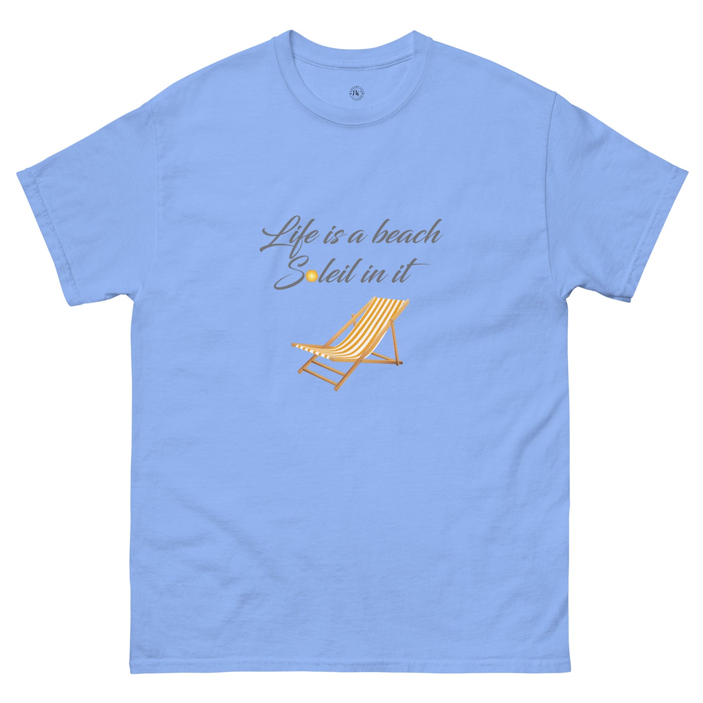 Life's a Beach Soleil (So Lay) In It Classic Tee