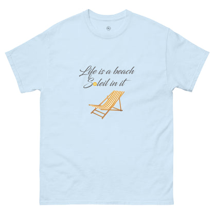 Life's a Beach Soleil (So Lay) In It Classic Tee