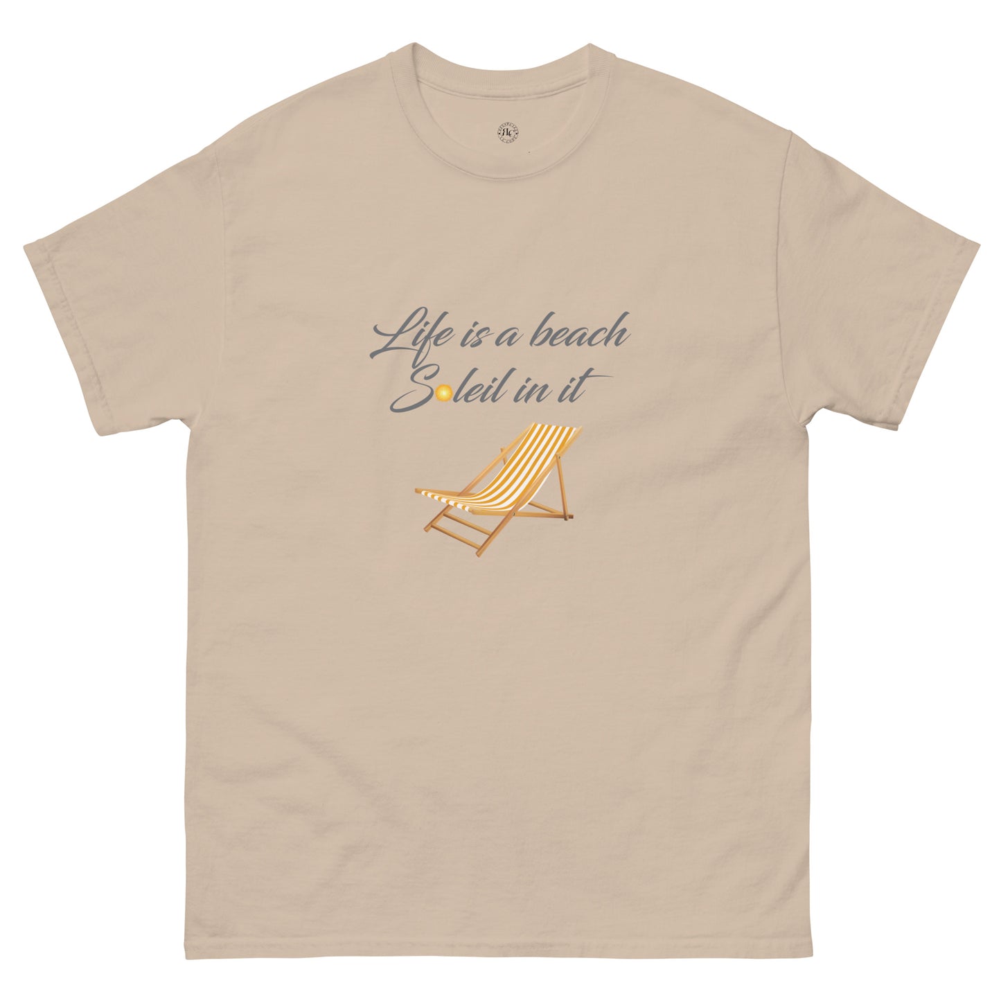 Life's a Beach Soleil (So Lay) In It Classic Tee