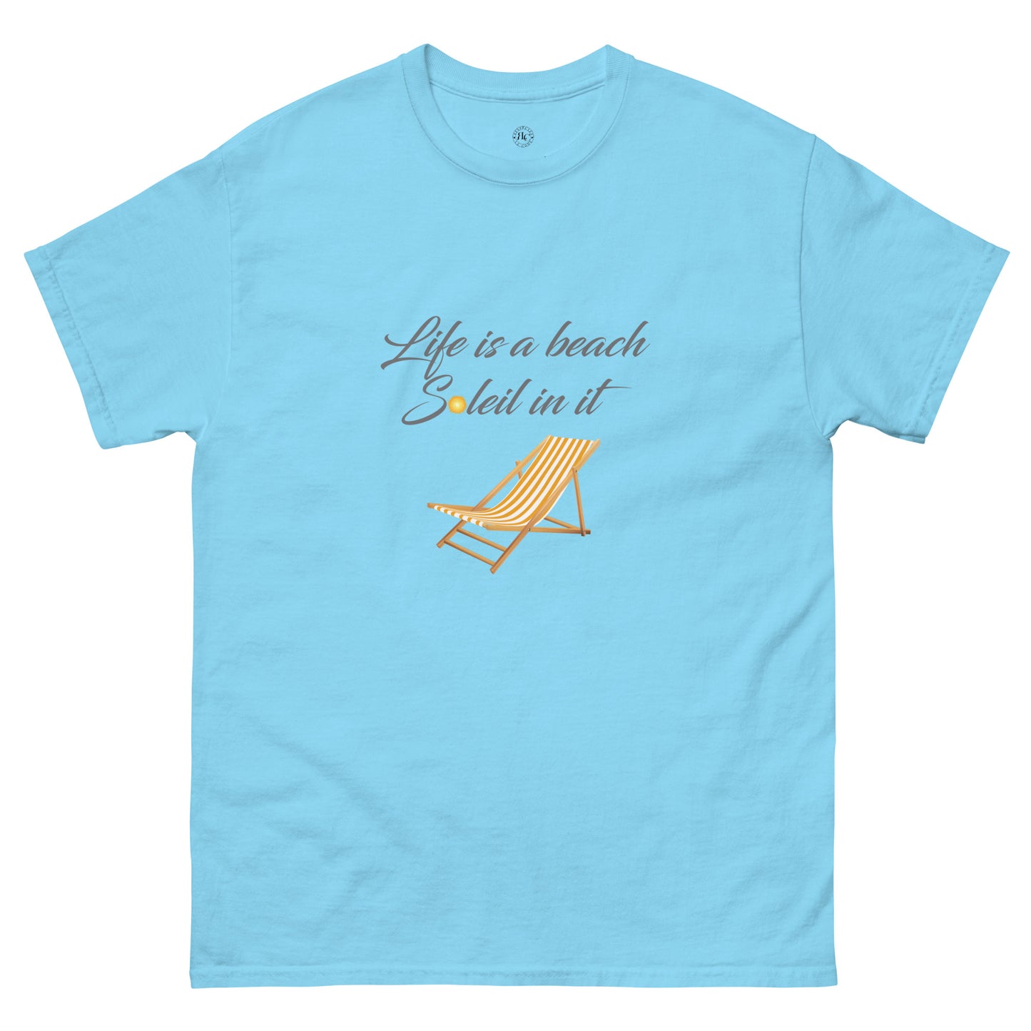 Life's a Beach Soleil (So Lay) In It Classic Tee