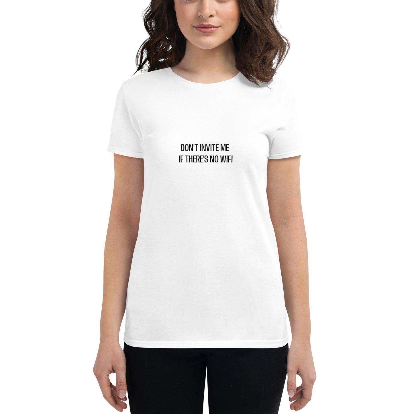 Don't Invite Me If There's No WiFi Women's Short Sleeve Tee - Respectez Le Code