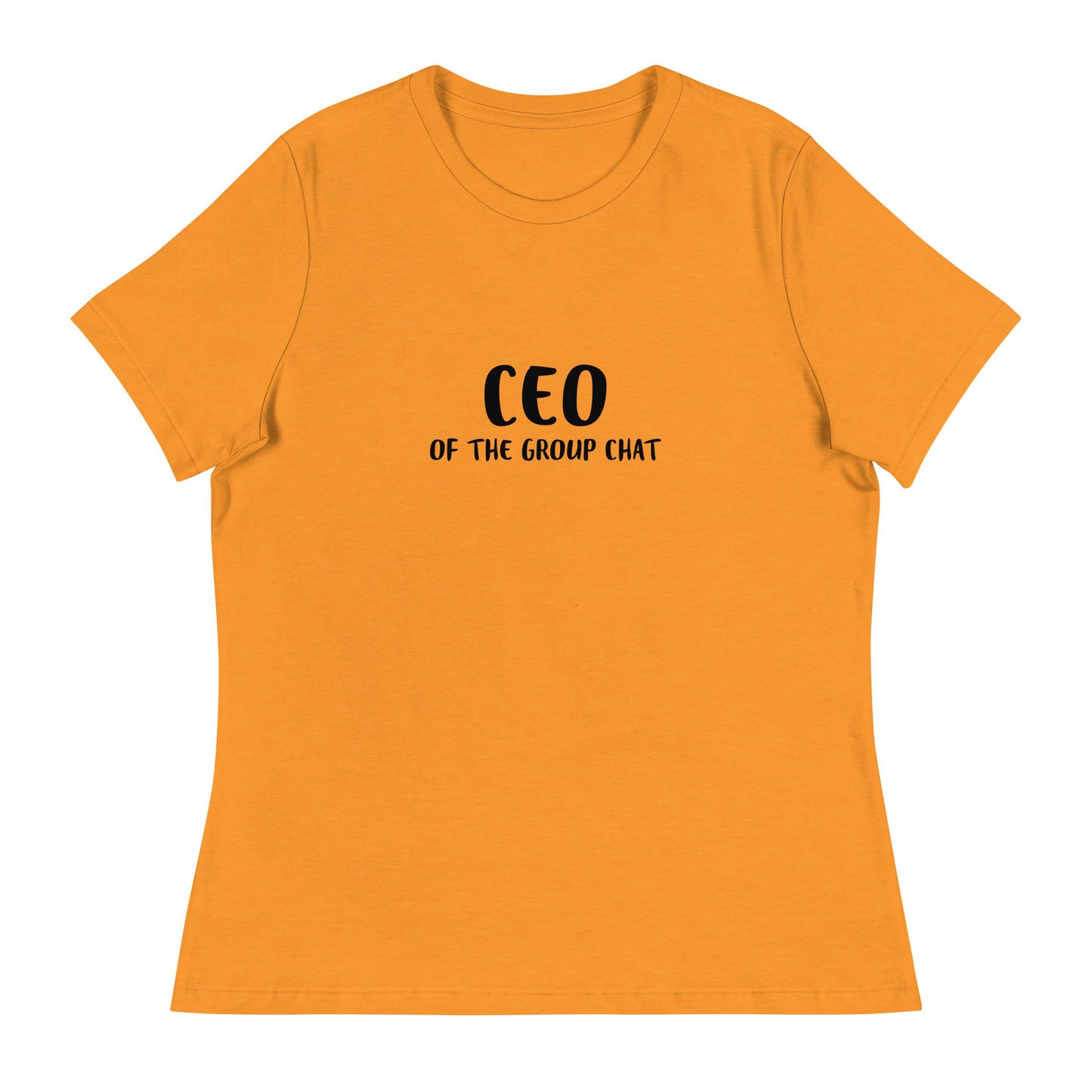 CEO of the Group Chat Women's Relaxed Tee