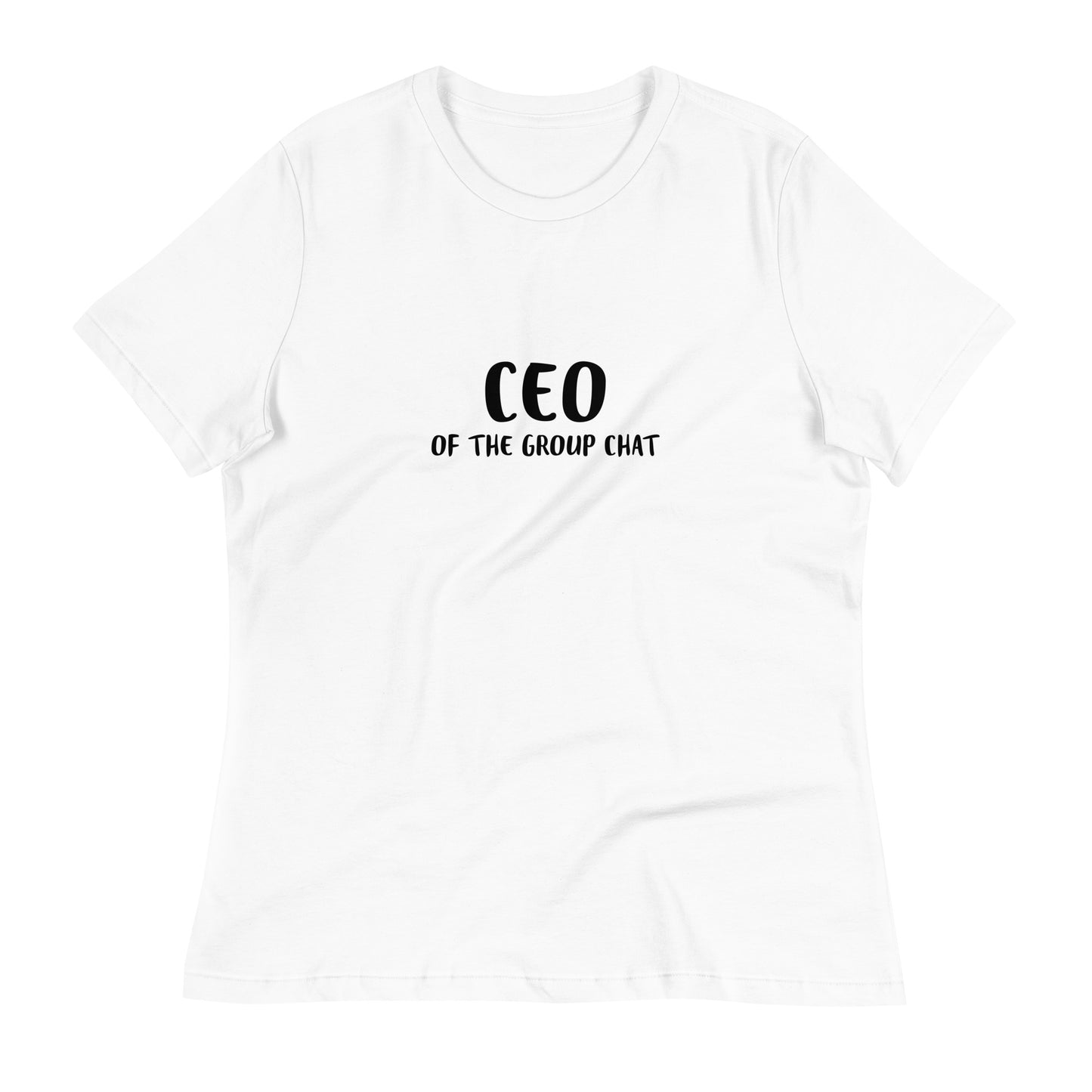 CEO of the Group Chat Women's Relaxed Tee