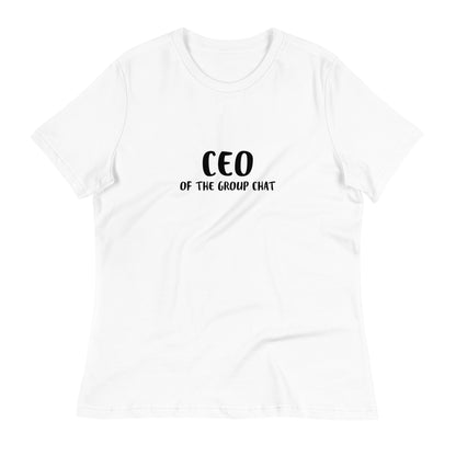 CEO of the Group Chat Women's Relaxed Tee